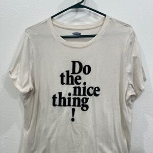 Do the nice thing! Old Navy shirt